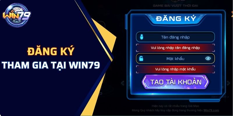 Đăng ký tham gia tại WIN79