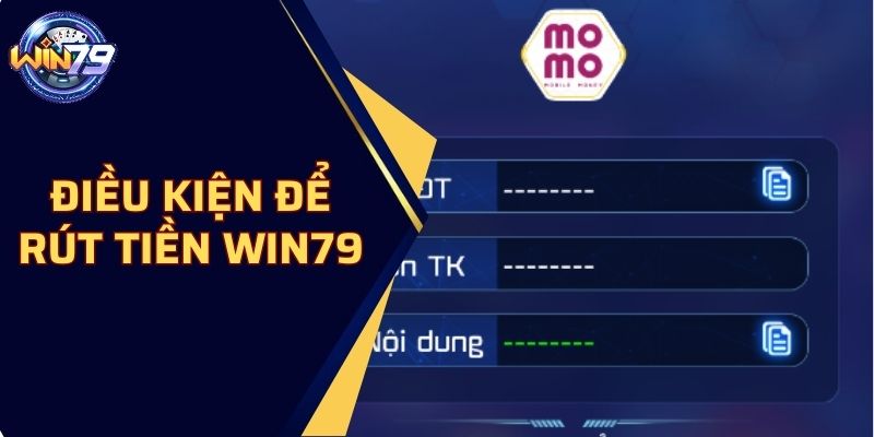 Điều kiện để rút tiền WIN79