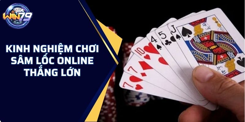 Kinh nghiệm chơi game sâm lốc trực tuyến cho các newbie