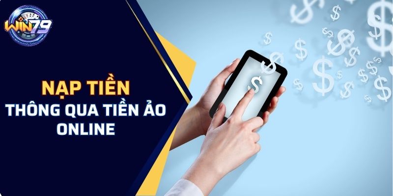 Nạp tiền thông qua tiền ảo online