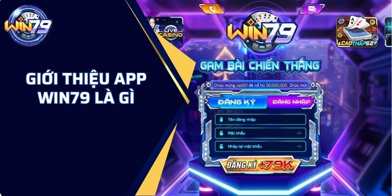 Tìm hiểu cơ bản về app cá cược WIN79 là gì