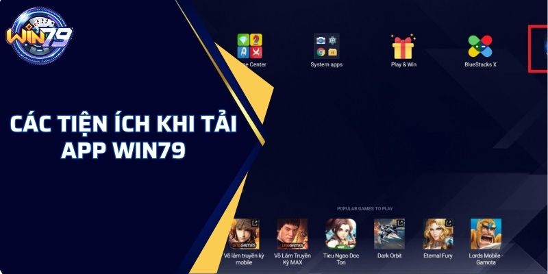 Các tiện ích tuyệt vời khi tải app WIN79 và tham gia cá cược