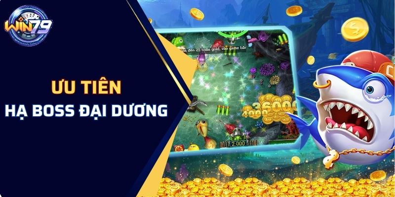 Ưu tiên hạ boss đại dương