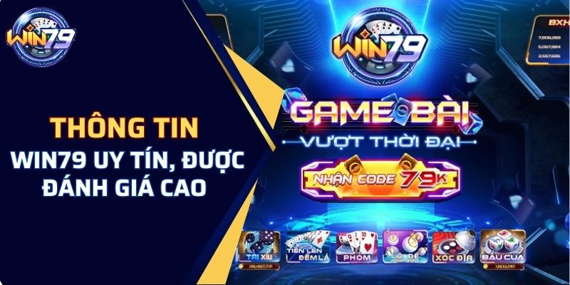 Thông tin về WIN79 uy tín, được đánh giá cao